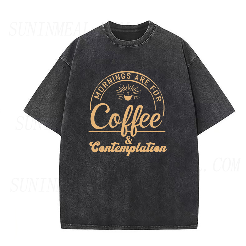 Mornings Are for Coffee and Contemplation Tee