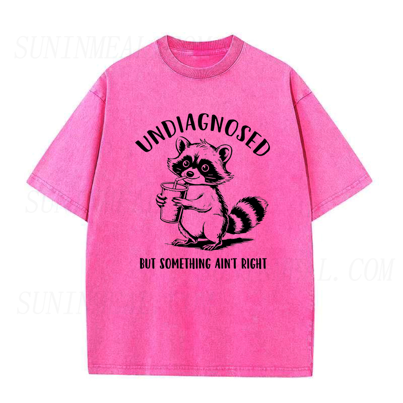 Undiagnosed But Something Ain't Right Raccoon Unisex Tee