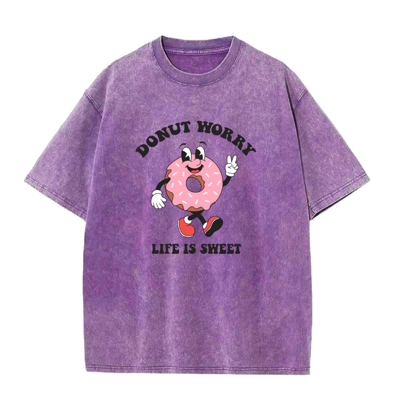 Donut worry Life Is Sweet Unisex Tee