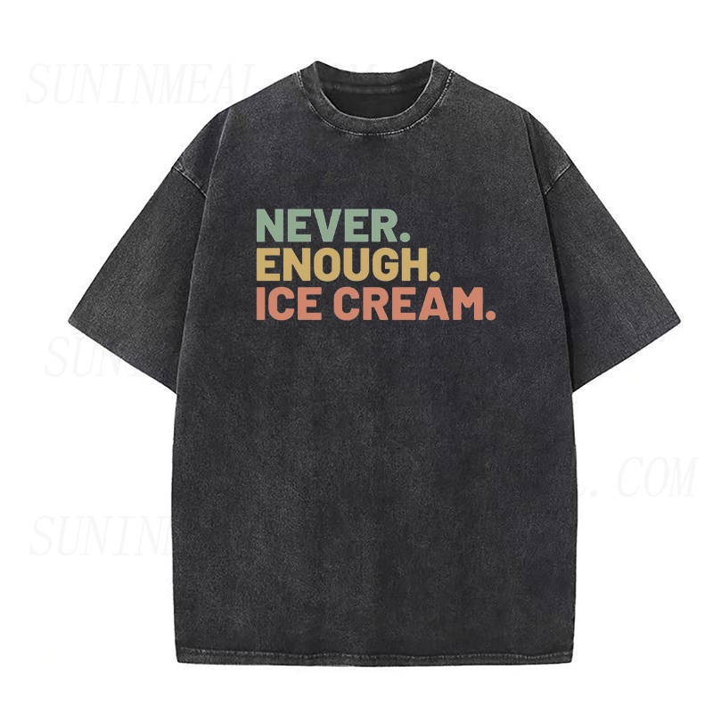 Never Enough Ice Cream Unisex Tee