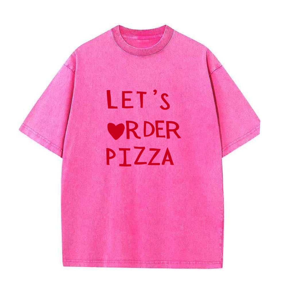 Pink t-shirt with 'LET'S ORDER PIZZA' text on a white background