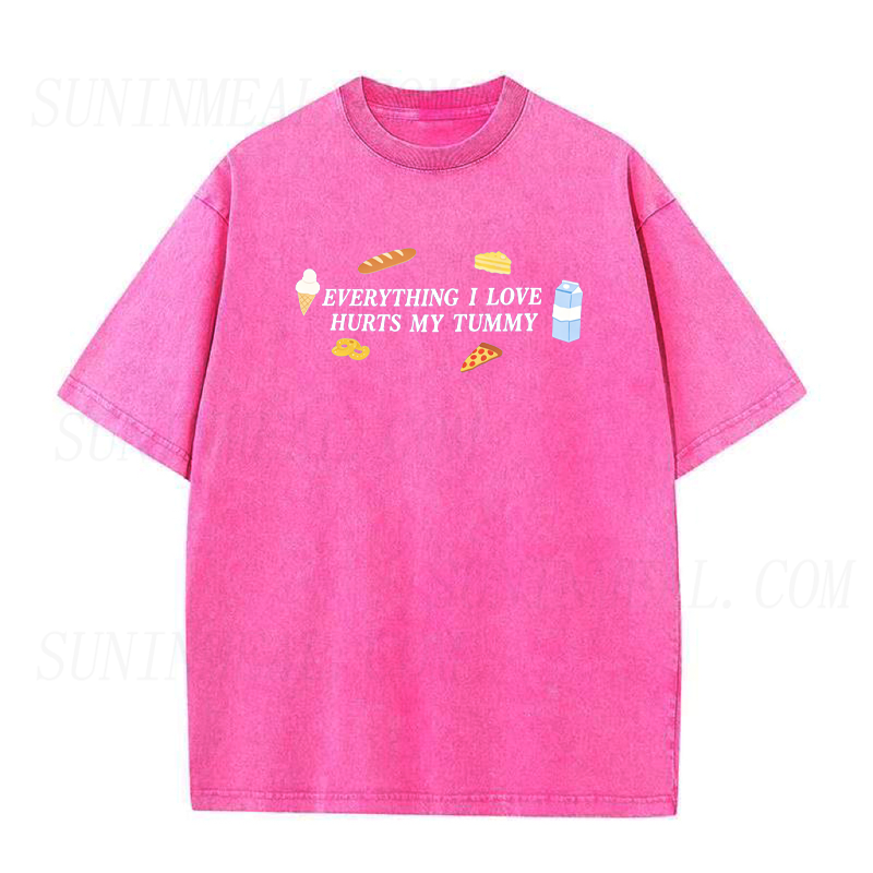Everything I Love Hurts My Tummy Tee