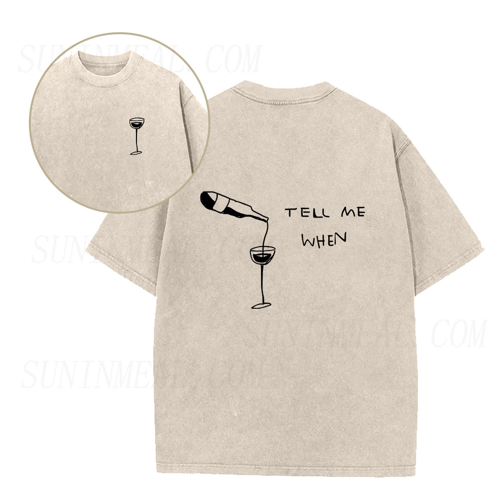 Wine Tell Me When Unisex Tee