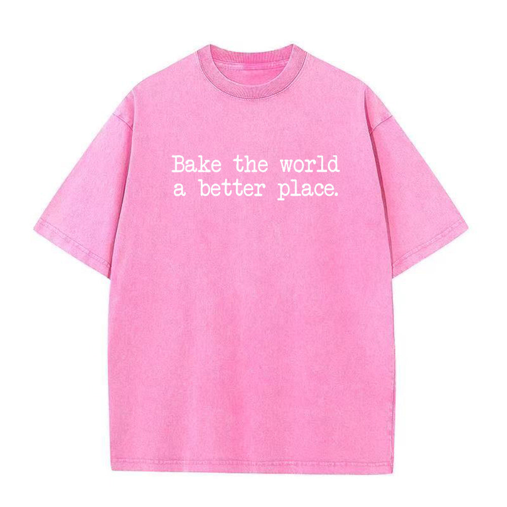 bake the world a better place Unisex Tee