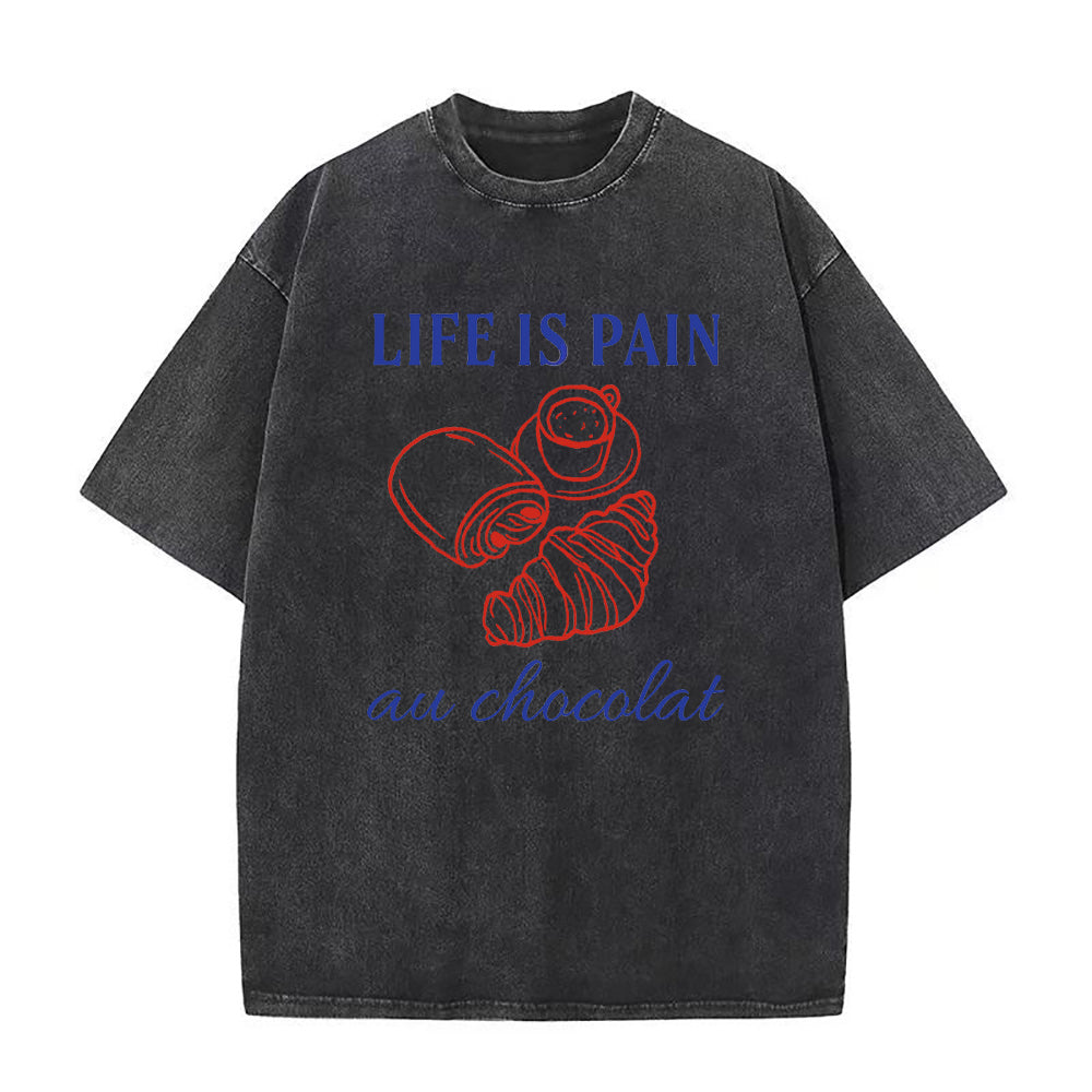 Life is Pain au Chocolat Unisex Tee
