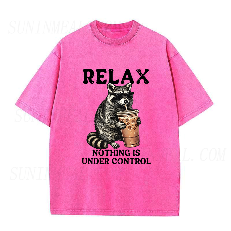 Relax Nothing Is Under Control Raccoon Unisex Tee