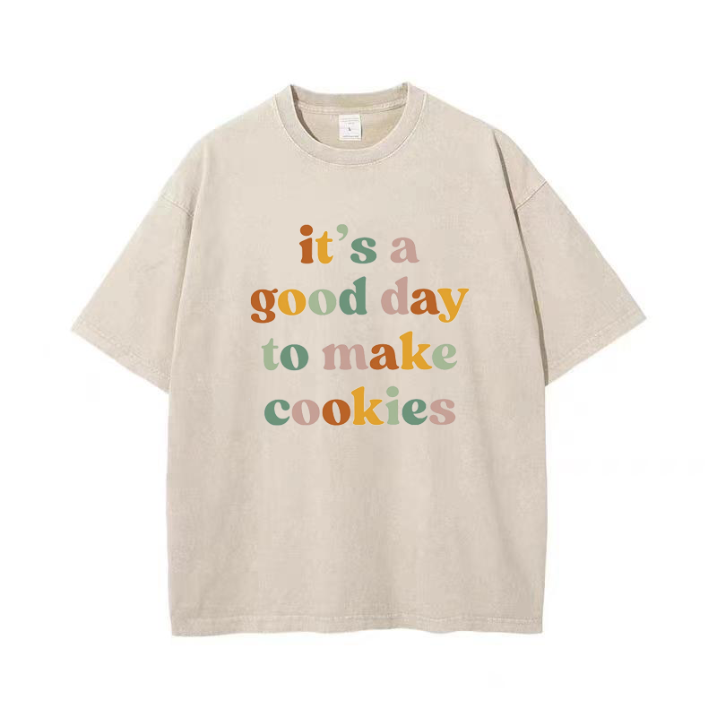 It's A Good Day to Make Cookies unisex Tee