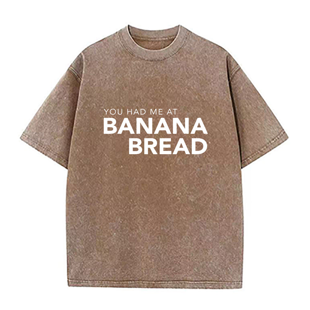 You Had Me At Banana Bread Unisex Tee