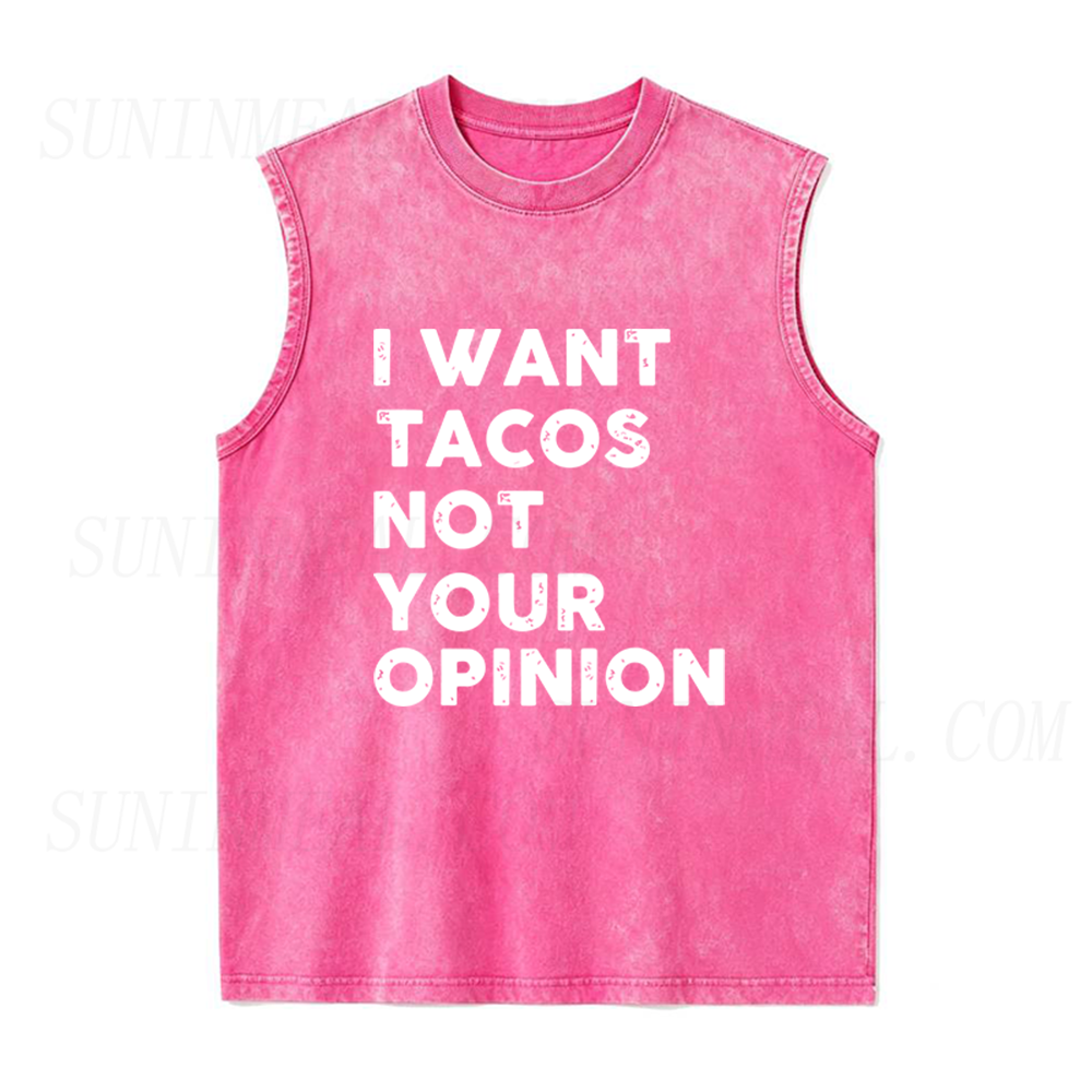 I Want Tacos Not Your Opinion Unisex Tank Top