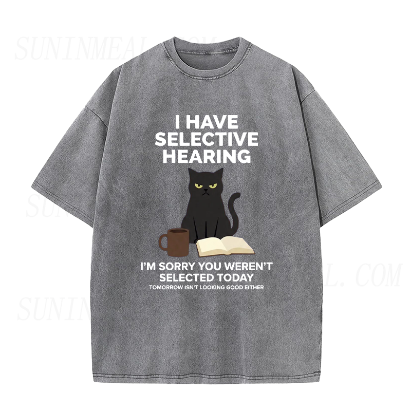 I Have Selective Hearing Tee