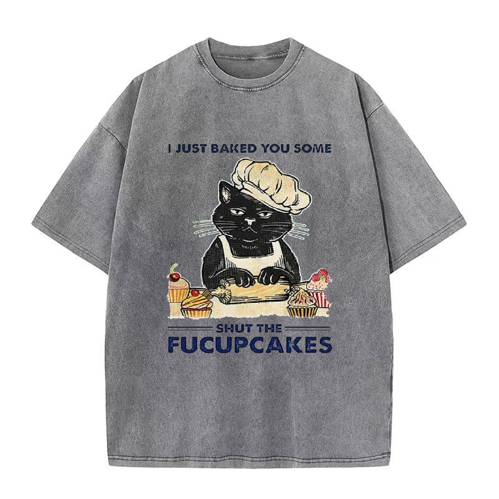 I Just Baked You Some Shut The Fucupcakes Unisex Tee