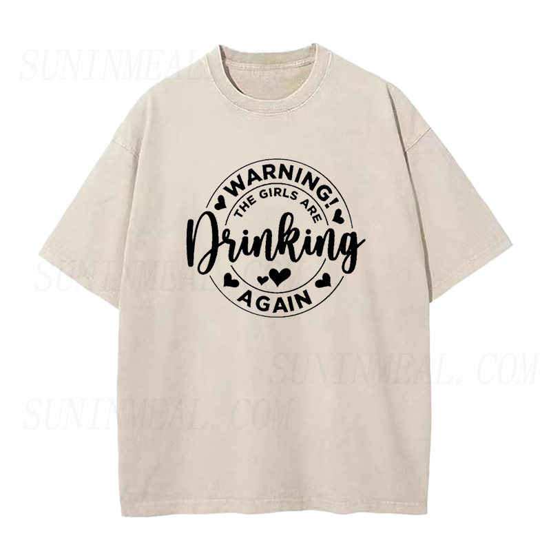 Warning the Girls Drinking Again Unisex Tee