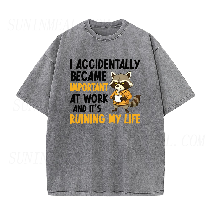 I Accidentally Became Important At Work Raccoon Tee
