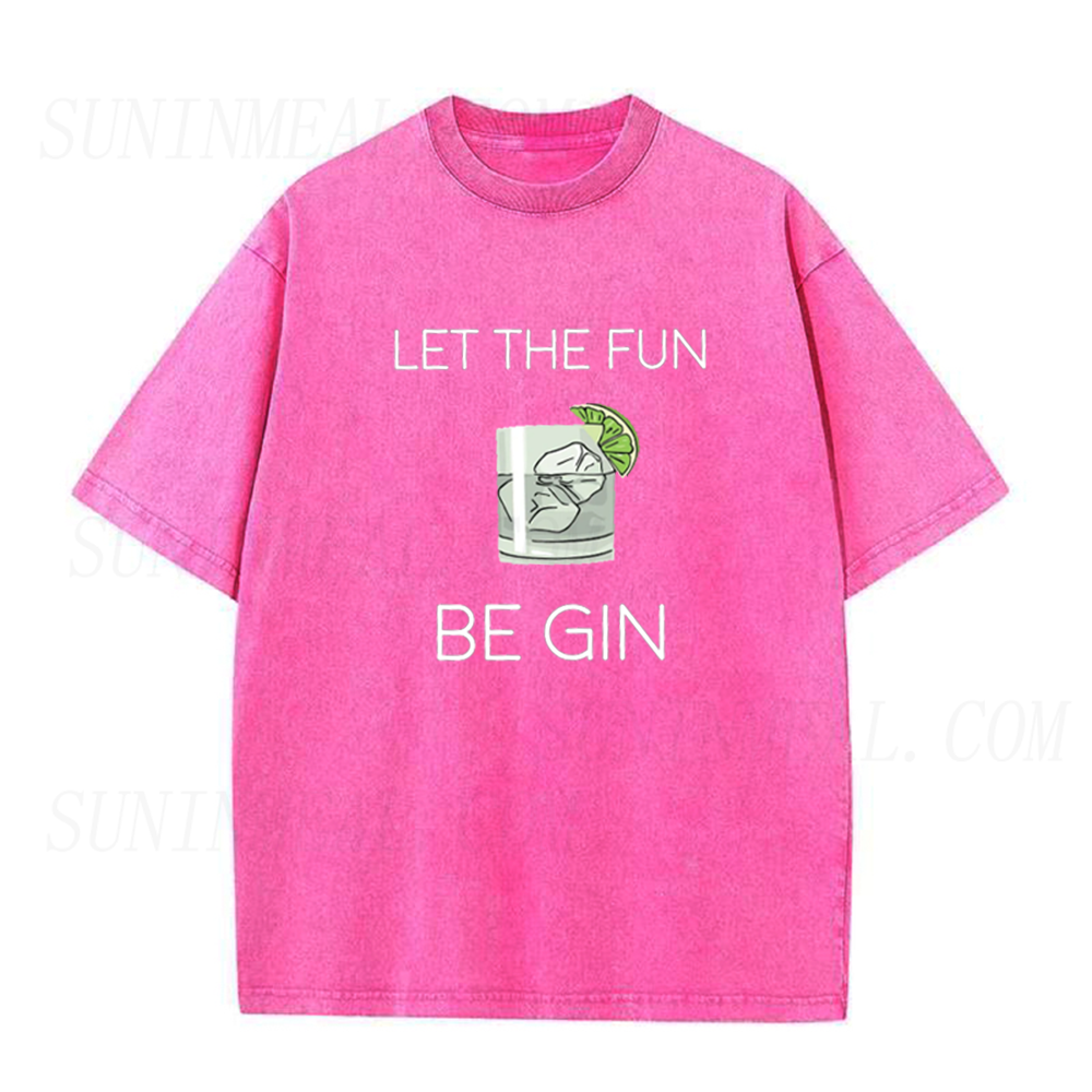 Let The Fun Be Gin Unisex Tee
