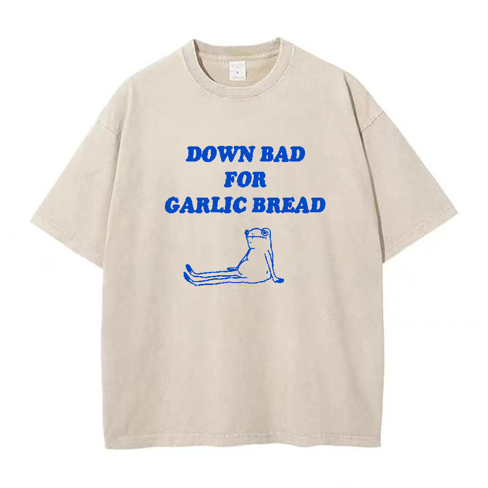 Down bad for garlic bread Unisex Tee