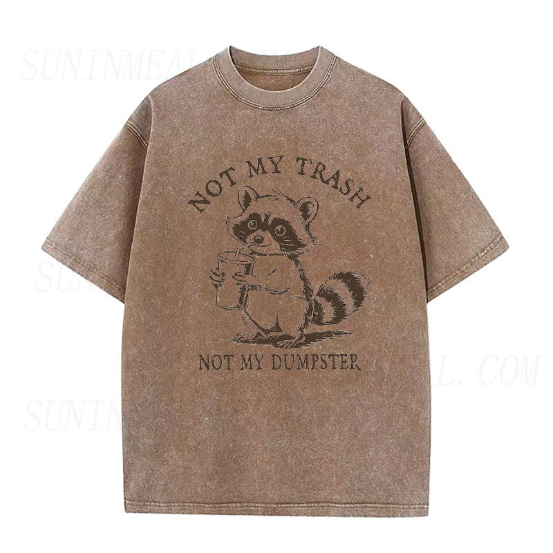 Not My Trash Not My Dumpster Raccoon Unisex Tee