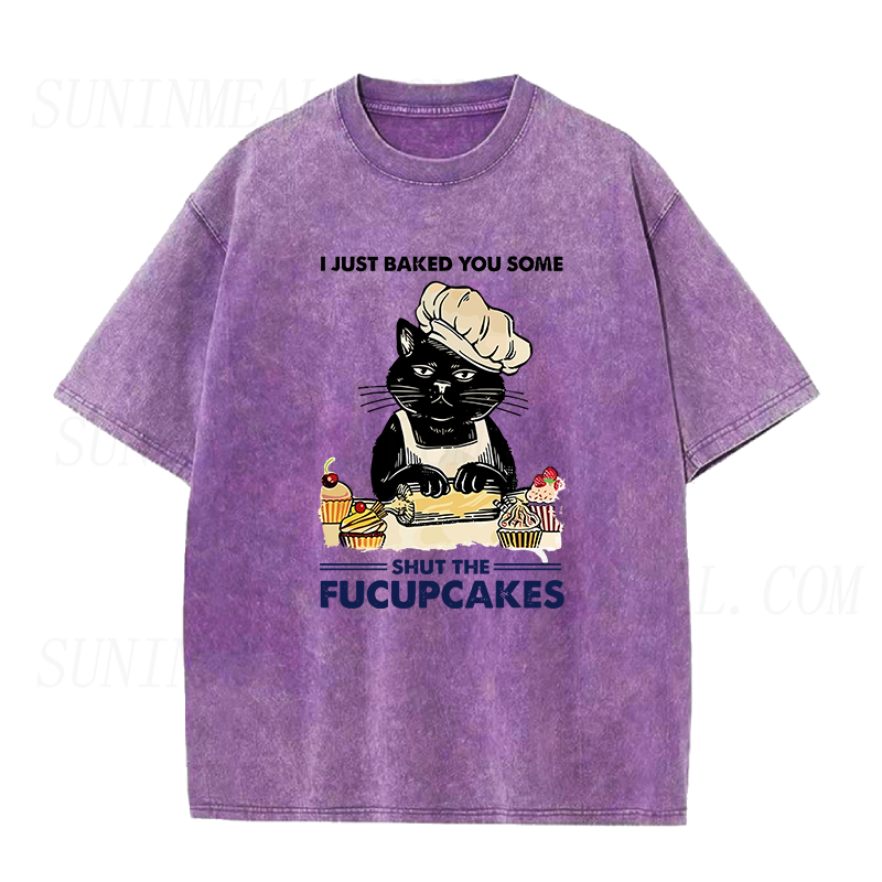 I Just Baked You Some Shut The Fucupcakes Unisex Tee