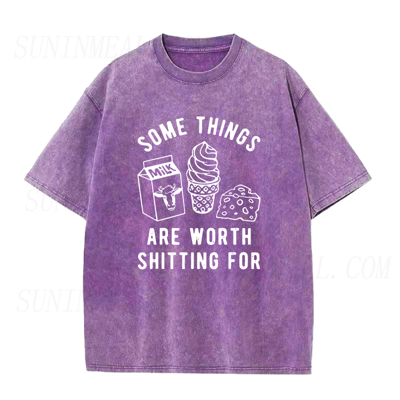 Some Things Are Worth Shitting For Unisex Tee