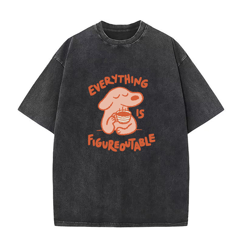 Everything Is Figureoutable Unisex Tee