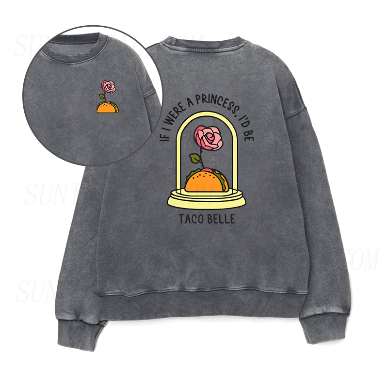 If I were a Princess I'd Be Taco Belle Unisex Crewneck Sweatshirt