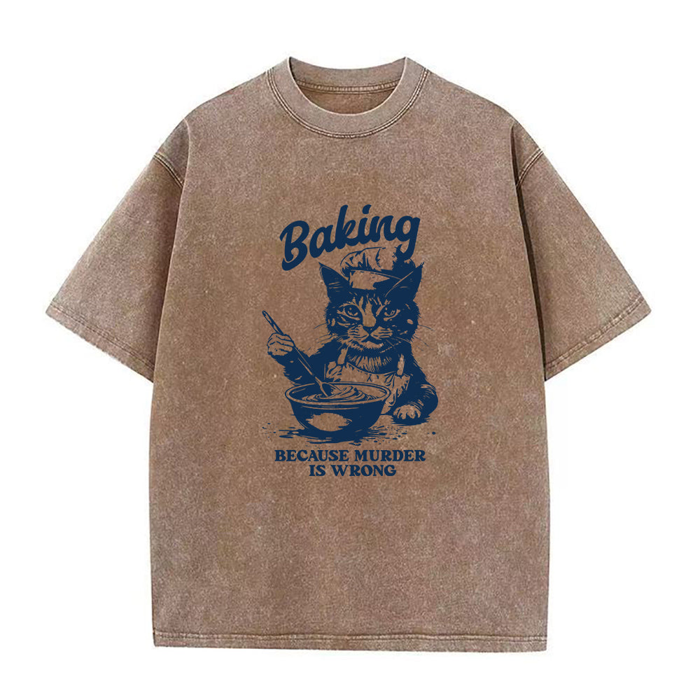 Baking Because Murder Is Wrong Unisex Tee