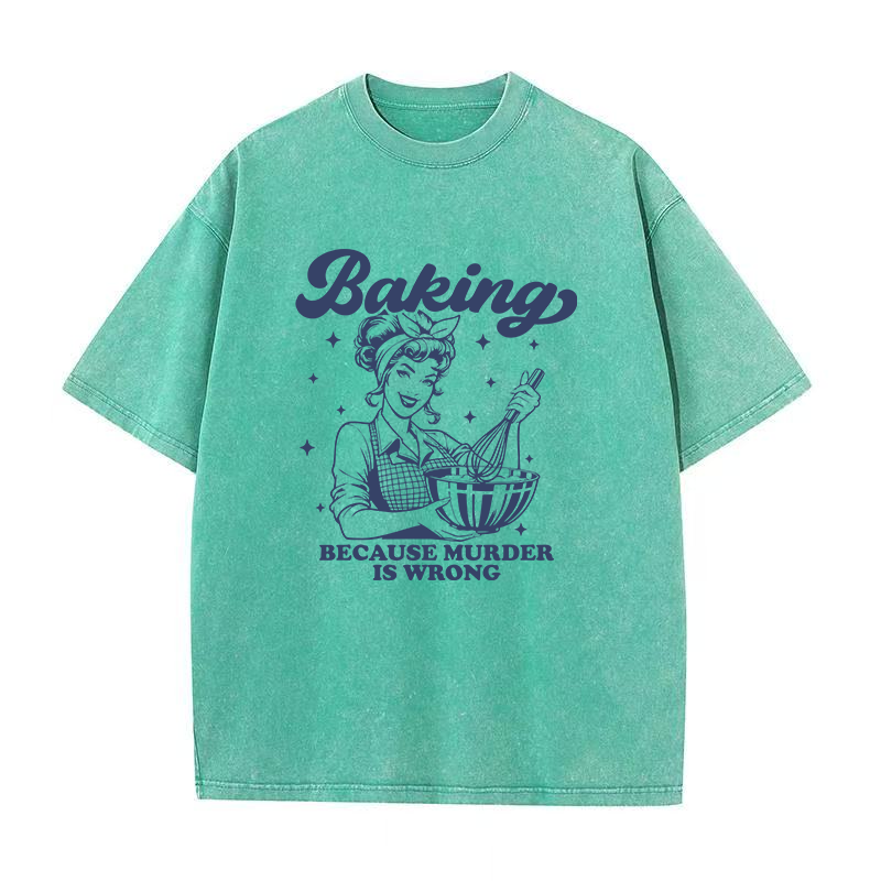 Baking Because Murder Is Wrong Unisex Tee