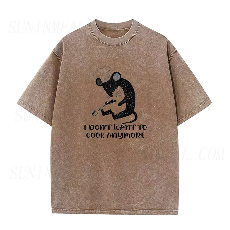I Don't Want to Cook Anymore Unisex Tee