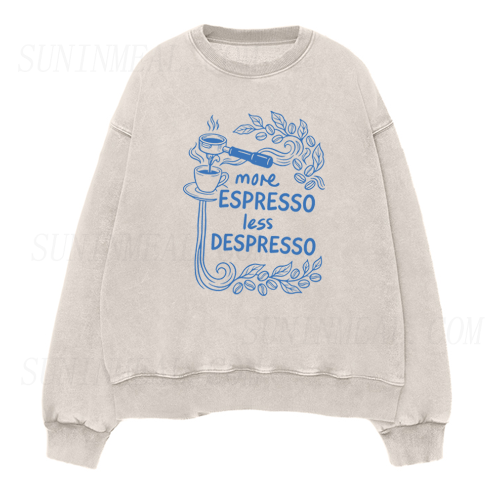 More Espresso Less Despresso Funny Coffee Lover Unisex Crewneck Sweatshirt