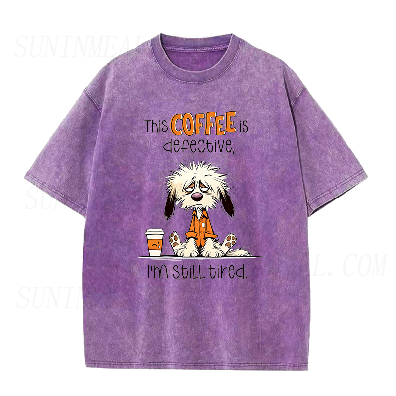 This Coffee Is Defective I'm Still Tired Unisex Tee