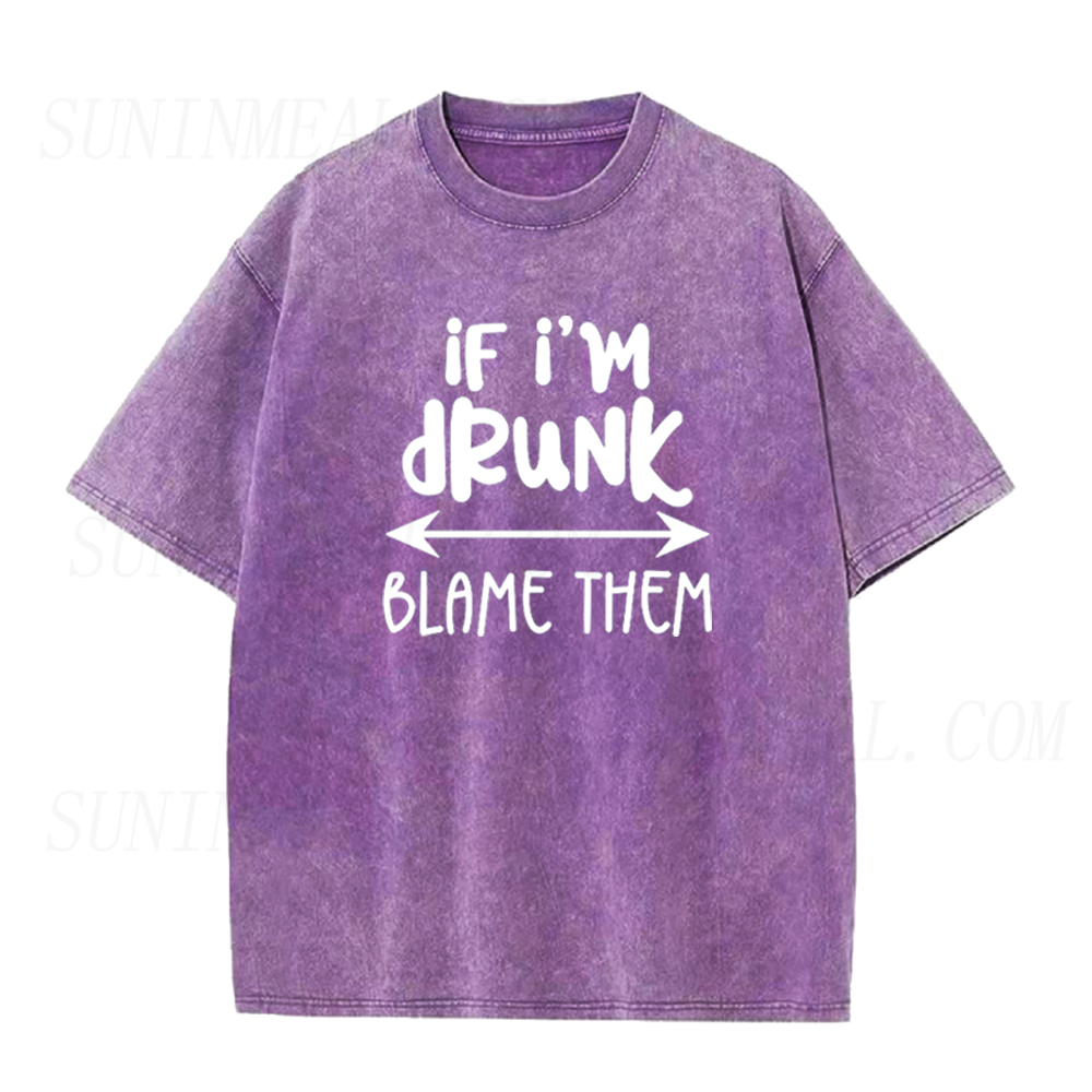 If I'm Drunk Blame Them Unisex Tee