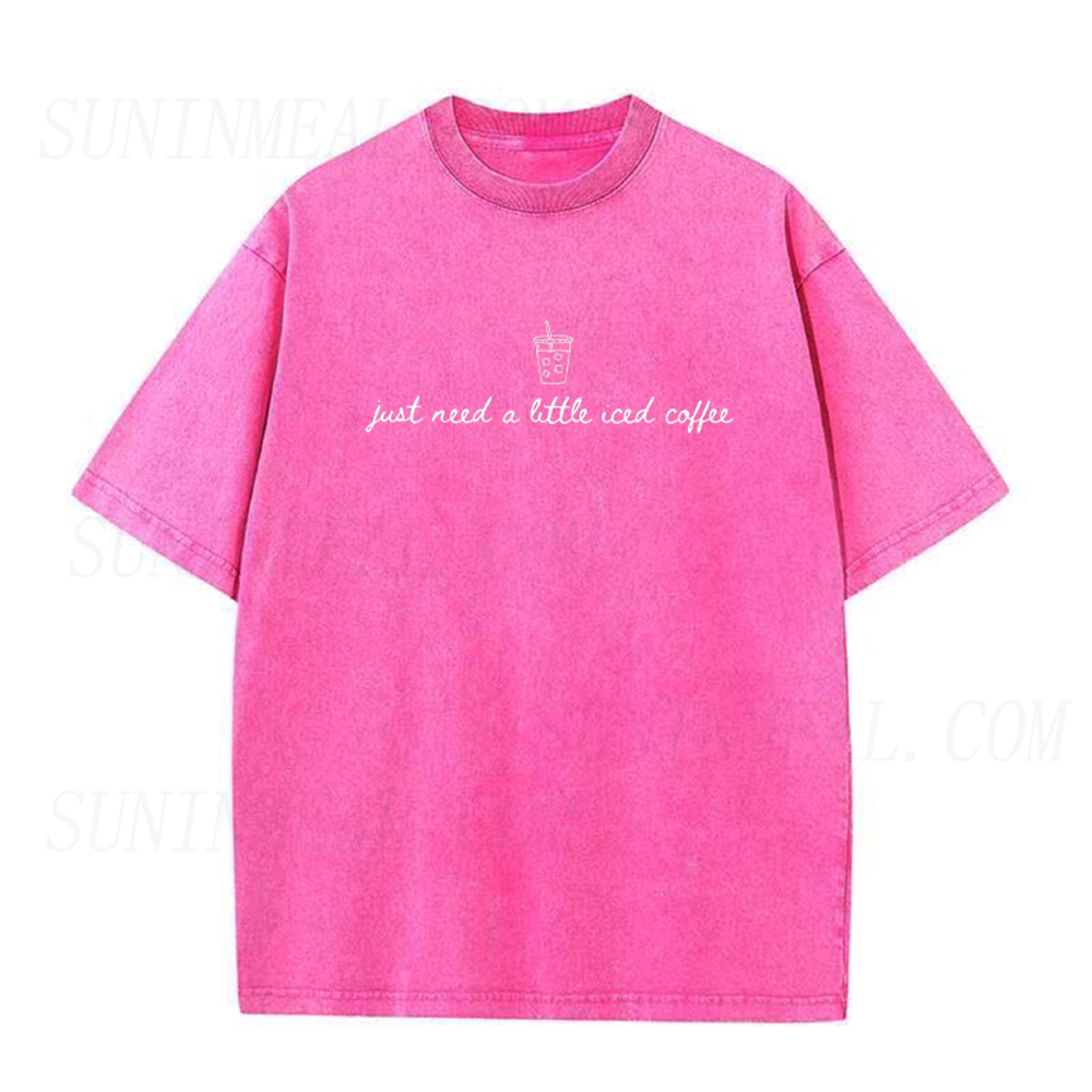 Just Need A Little Iced Coffee Unisex Tee