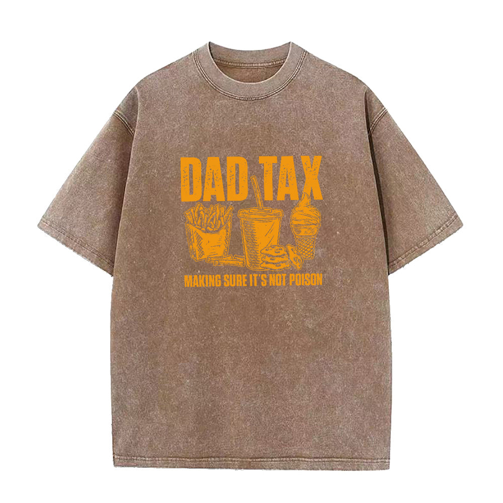 Dad Tax Making Sure It's Not Poison Unisex Tee