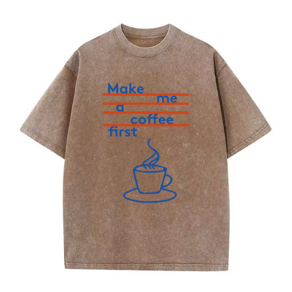 make me a coffee first Unisex Tee