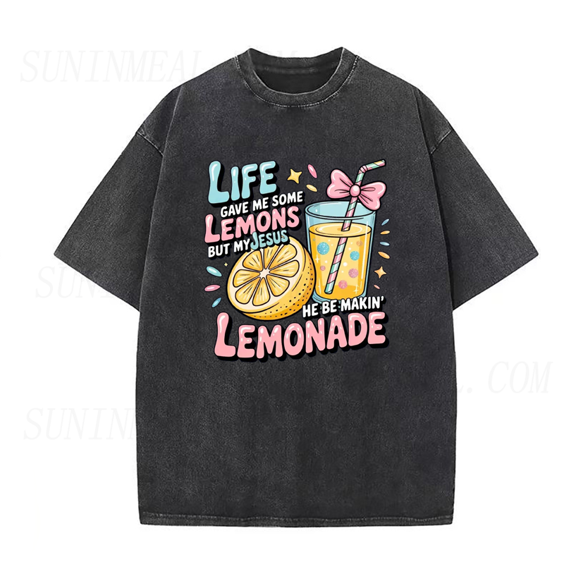 Life Gave Me Some Lemons, But My Jesus, He Be Makin' Lemonade Tee