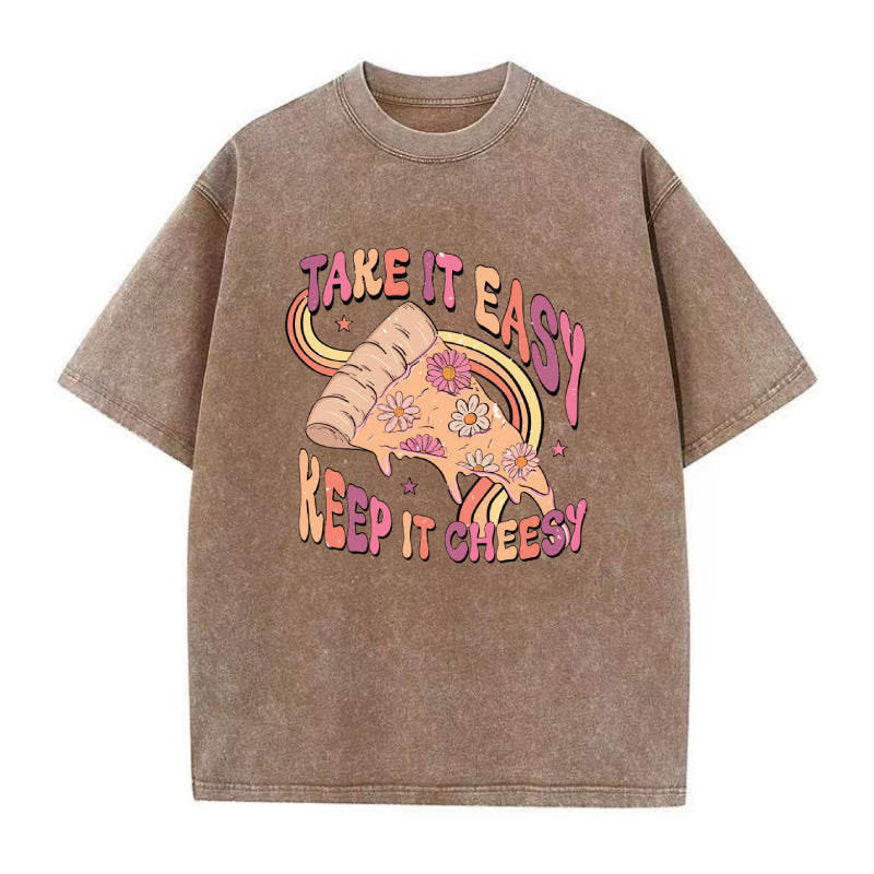 Take it Easy Keep it Cheesy Unisex Tee