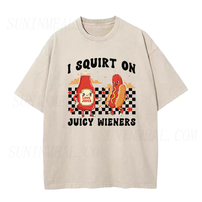 I Squirt On Juicy Wieners Unisex Tee