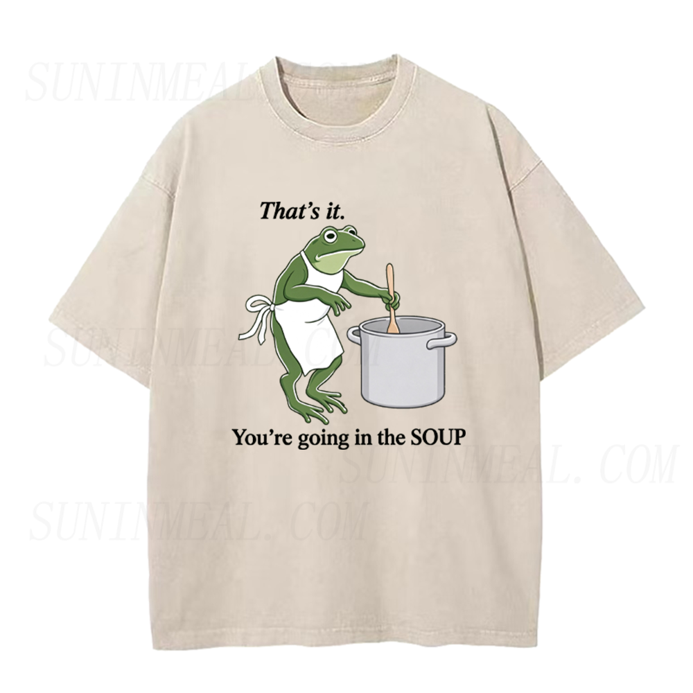 That's It You're Going In The Soup Funny Frog Unisex Tee