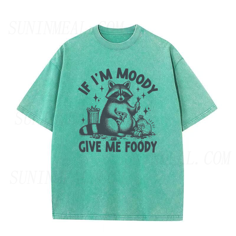 If I'm Moody Give Me Foody Unisex Tee