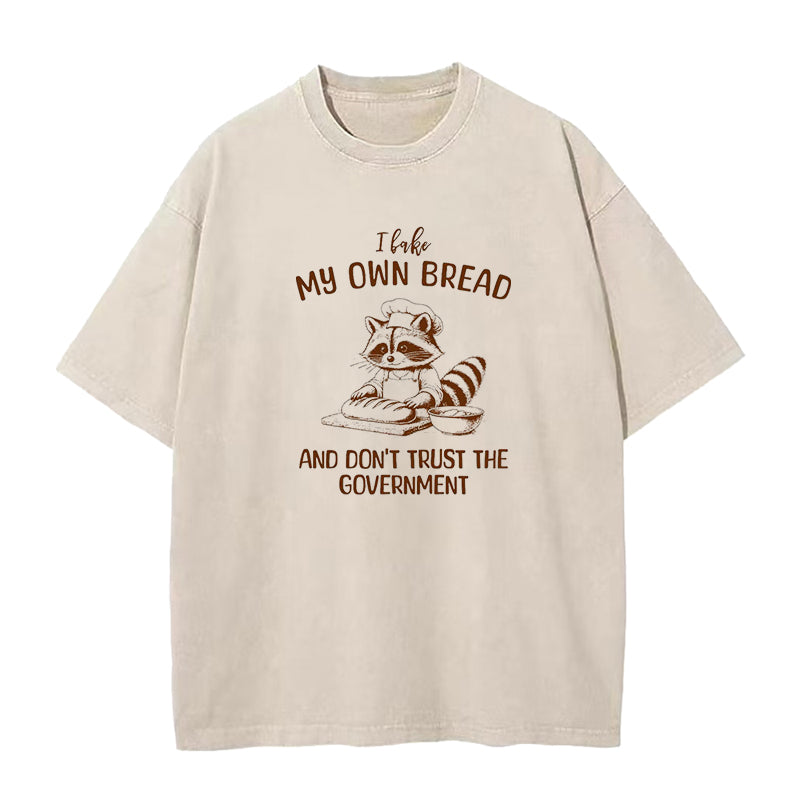 I Bake My Own Bread & Don't Trust the Government Raccoon Unisex Tee