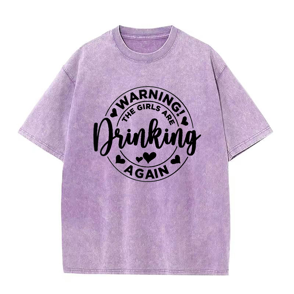Warning the Girls Drinking Again Unisex Tee