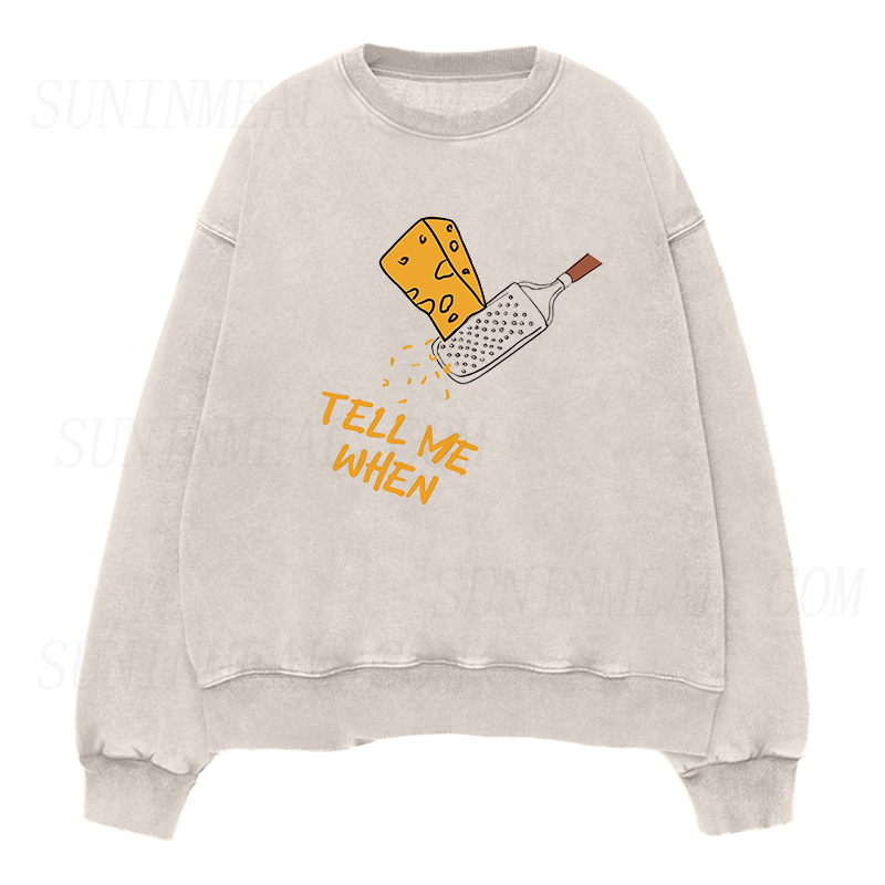 Tell Me When Cheese Unisex Crewneck Sweatshirt