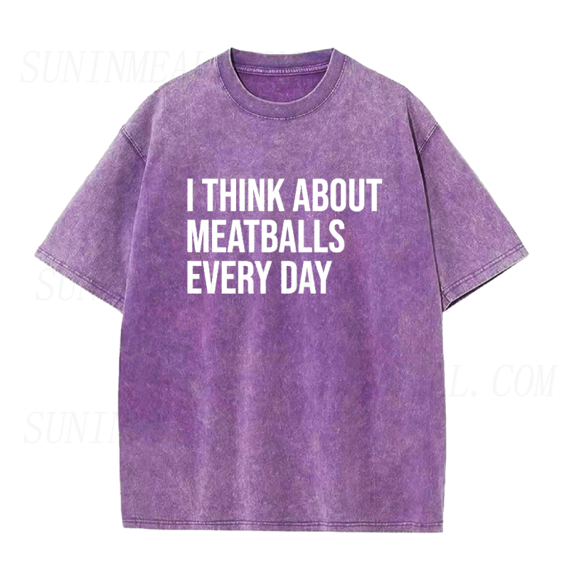 I Think About Meatballs Every Day Unisex Tee