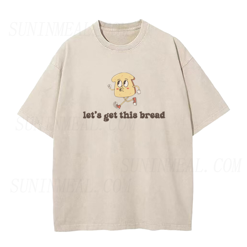 Let’s Get This Bread Unisex Tee