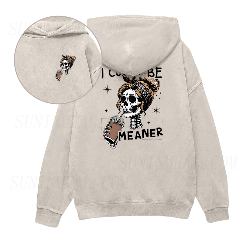 I Could Be Meaner Coffee Unisex Hoodie