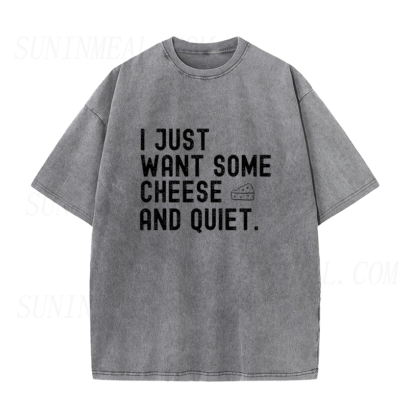 I Just Want Some Cheese And Quiet Unisex Tee