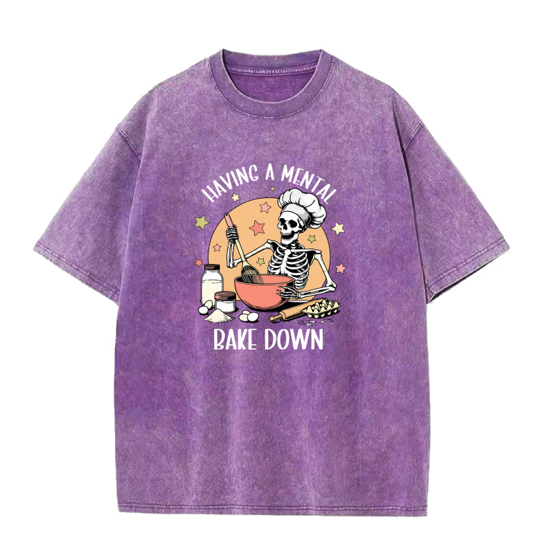 Having A Mental Bake Down Unisex Tee