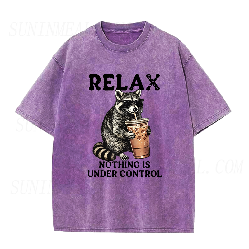Relax Nothing Is Under Control Raccoon Unisex Tee