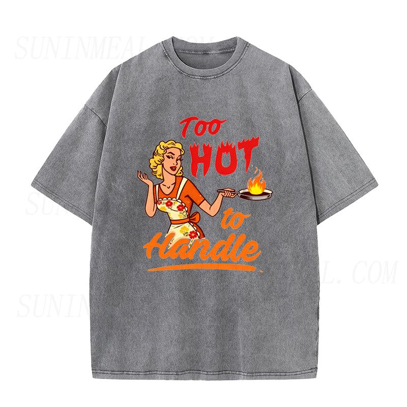 Too Hot To Handle Unisex Tee