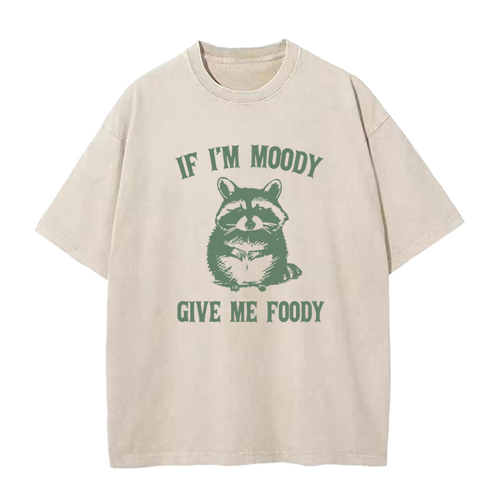 If I’m Moody Give Me Foody Unisex Tee