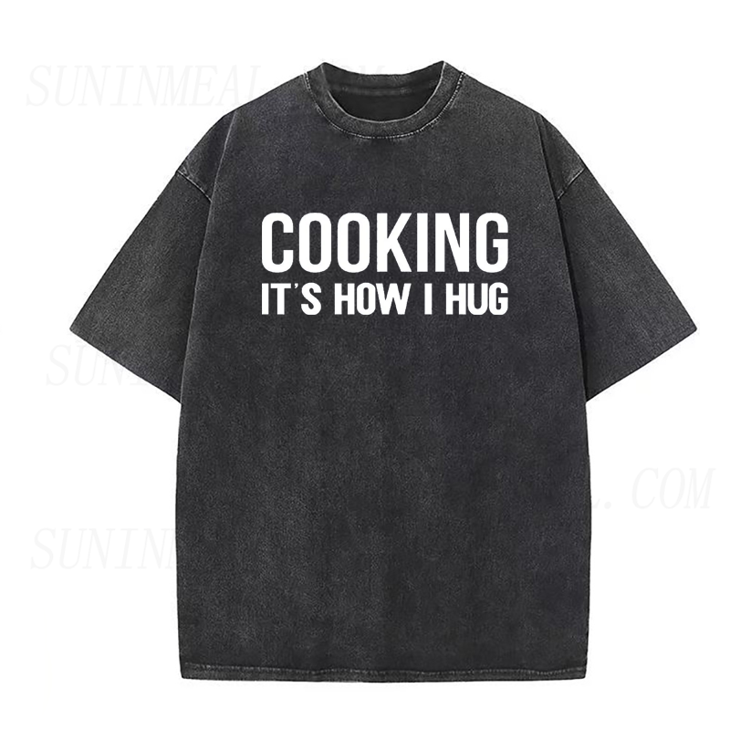 Cooking Is How I Hug Tee